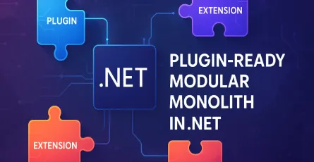 Building a Plugin-Ready Modular Monolith in .NET: Feature Isolation, Module Discovery, and Versioning