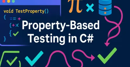Property-Based Testing in C#: Breaking Your Assumptions with FsCheck and xUnit