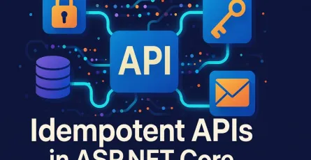 Designing Idempotent APIs in ASP.NET Core: Idempotency Keys, Outbox, and Exactly-Once Delivery