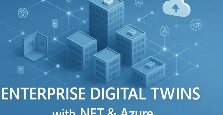 Modeling the Real World: A Practical Guide to Building Enterprise-Scale Digital Twins with .NET and Azure Digital Twins