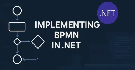 Implementing BPMN in .NET: A Deep Dive into Open-Source Libraries for Custom Workflow Development