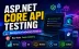 Integration Testing ASP.NET Core APIs: WebApplicationFactory Patterns and Best Practices